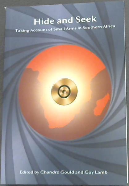 Hide and Seek: Taking Account of Small Arms in Southern Africa