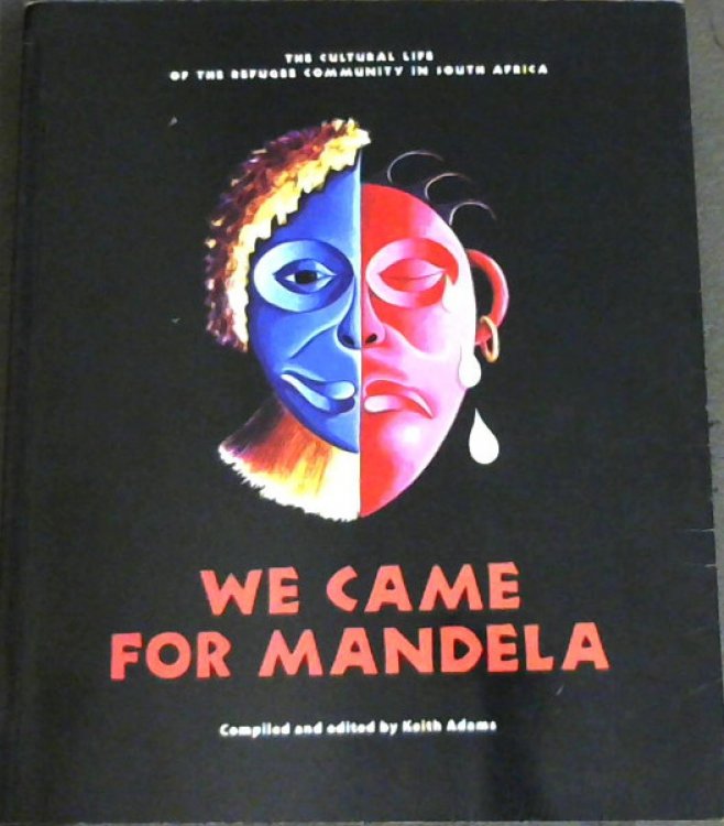 We Came for Mandela: The Cultural Life of the Refugee Community in South Africa