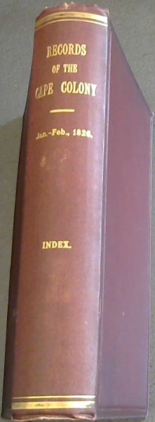 Records of the Cape Colony Volume 25 ; from 1st January to 6th February 1826