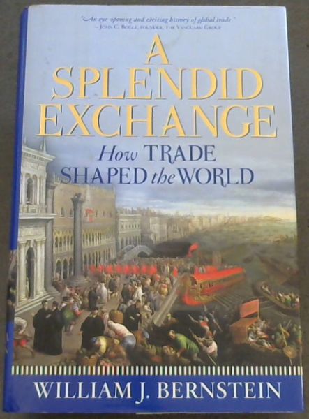 A Splendid Exchange: How Trade Shaped the World
