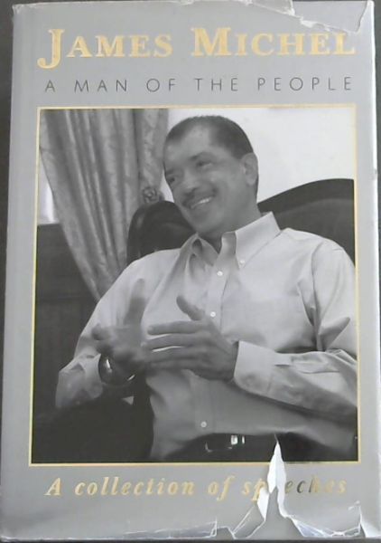 James Michel - a Man of the People: A Collection of Speeches