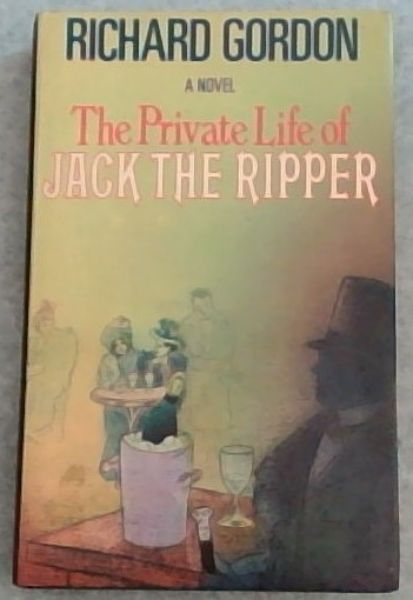 The Private Life of Jack the Ripper