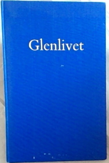 Glenlivet : being the Annals of The Glenlivet Distillery founded by George Smith in 1824