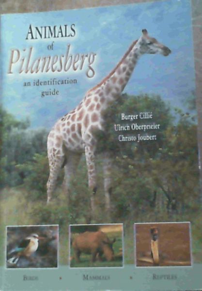 Animals of Pilanesberg : An Identification Guide