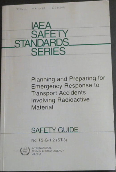 Planning and Preparing for Emergency Response to Transport Accidents Involving Radioactive Material: Safety Guide, No TS-G-1.2 (ST-3) (IAEA Safety Standards Series)