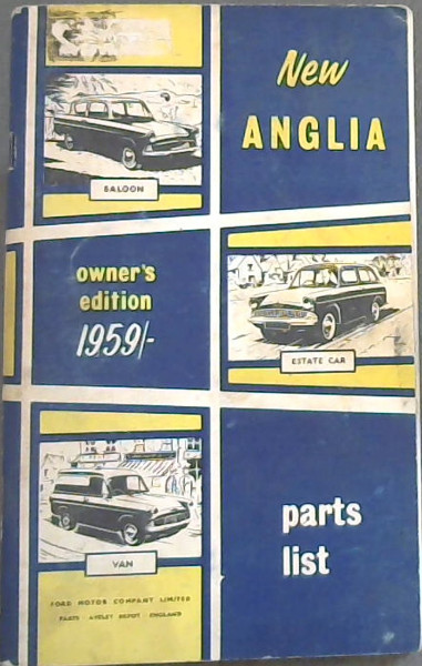 Parts List for the New Anglia Saloon, Estate Car and Van , Owners Edition 1959