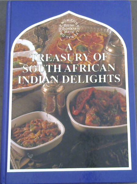 Image for A Treasury of South African Indian Delights : Special Edition on Indian Cuisine A Treasury of South African Indian Delights : Special Edition on Indian Cuisine