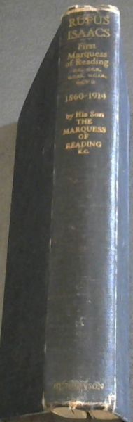 Rufus Isaacs ; First Marquess of Reading. By His Son the Marquess of Reading. 1860 - 1914
