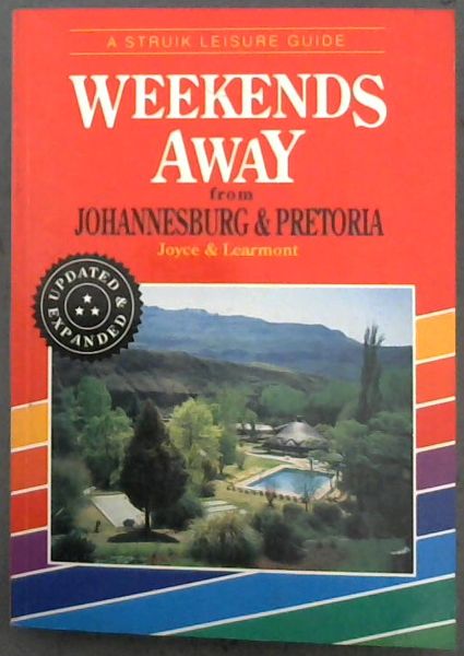 Image for Weekends Away from Johannesburg and Pretoria (Struik Leisure Guide) Weekends Away from Johannesburg and Pretoria (Struik Leisure Guide)