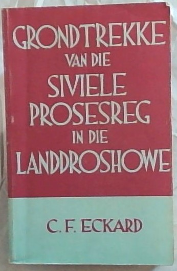 Grondtrekke van die siviele prosesreg in die landdroshowe (Afrikaans Edition)