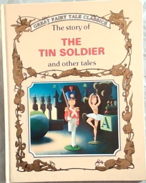 The Story of The Tin Soldier and Other Tales