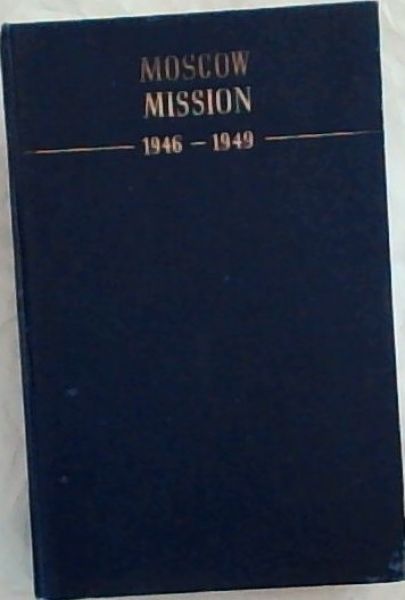 Moscow Mission 1946 - 1949