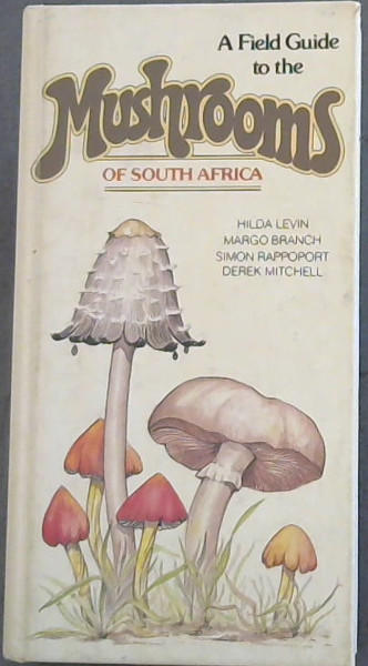 A Field guide to the mushrooms of South Africa