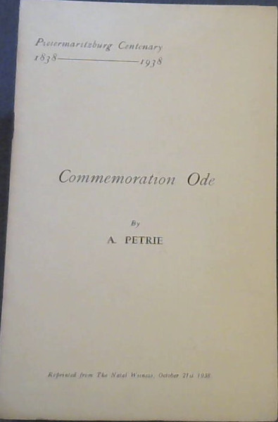 Commemoration Ode - Pietermaritzburg Centenary 1838-1938