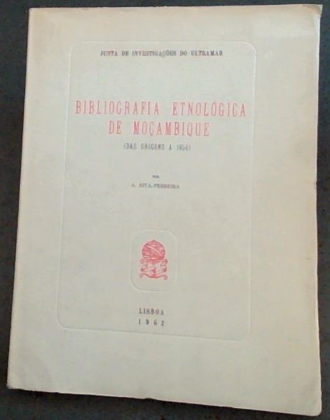 Bibliographia Etnologica De Mocambique (Das Origens A 1954)