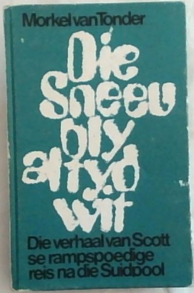 Die Sneeu Bly Altyd Wit