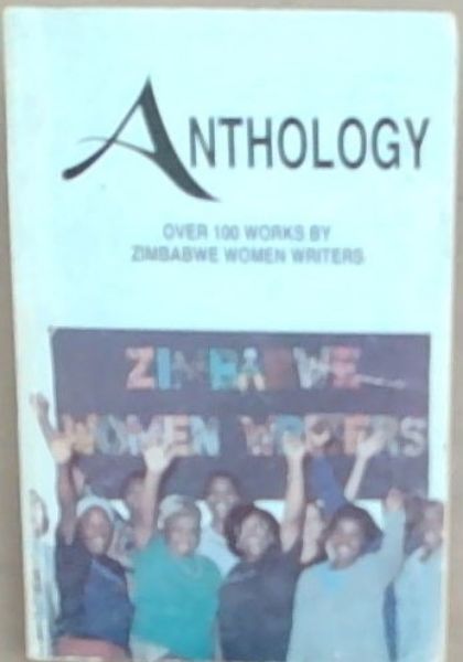 Zimbabwe Women Writers Anthology - No. 1 - English - 1994 : Over 100 Works by Zimbabwe Women Writers