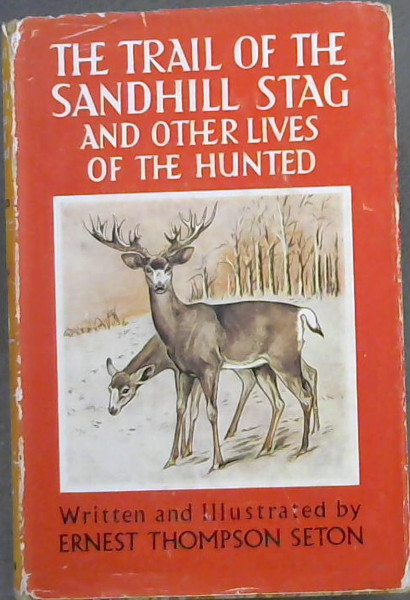 The Trail of the Sandhill Stag and other Lives of the Hunted