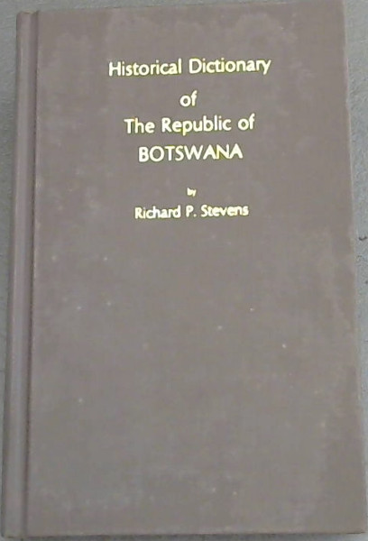Historical Dictionary of The Republic of Botswana