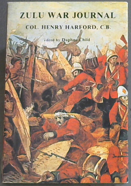 The Zulu War journal of Colonel Henry Harford, C.B