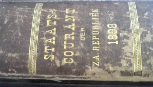 Staatscourant - Zuid-Afrikaansche Republiek - Pretoria - Deel XVIII, No 938, Woensdag, 5 Januari 1898 - No. 973, Woensdag, 29 Juni, 1898