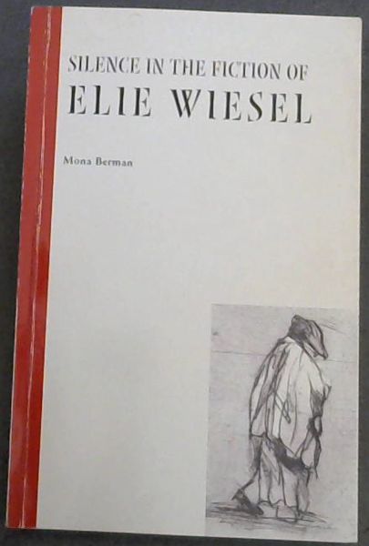 Silence in the Fiction of Elie Wiesel