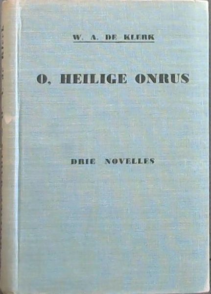 O, Heilige Onrus (Drie Novelles)
