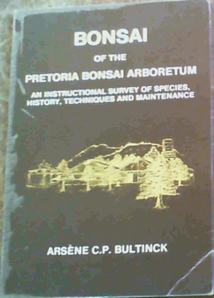 Bonsai of the Pretoria Bonsai Arboretum