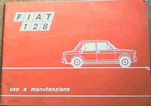 Fiat 128: uso e mautenzione e caratteristiche (Appendice: Berlina 2 porte, Familiare, Installazione attaco traino rimorchio)