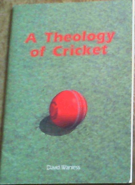 A Theology of Cricket