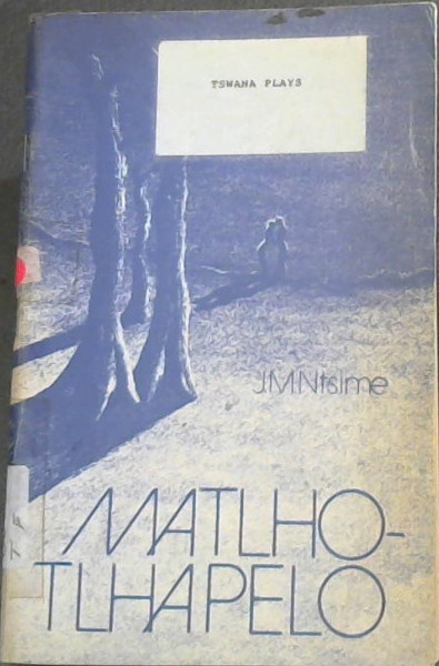 Matlhothlhapelo (Tswana Plays)
