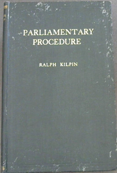 Parliamentary Procedure ( A short guide to the rules and practice of the House of Assembly of the Union of South Africa