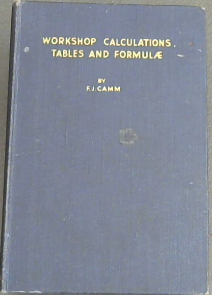 WORKSHOP CALCULATIONS, TABLES AND FORMULAE