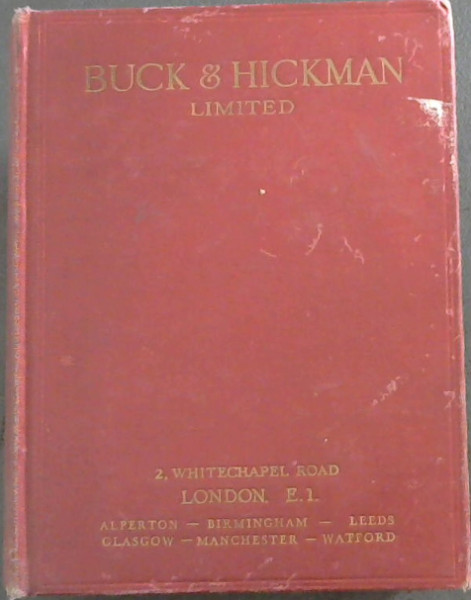 Buck & Hickman Limited General Catalogue of Tools & Supplies for all Mechanical Trades