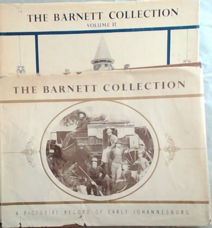 The Barnett Collection : A Pictorial Record of Early Johannesburg. 2 volume set