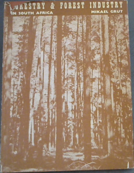 Forestry and Forest Industry In South Africa - Lecturer in Forest Economics at the University of Stellenbosch