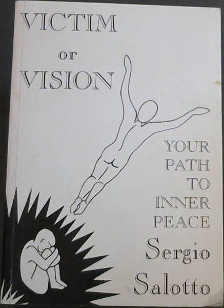 Victim or Vision - Your Path to Inner Peace
