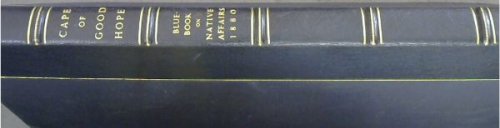 Blue-Book on Native Affairs 1880. Compiled in compliance with a resolution of the Honourable The House of Assembly, dated the 10th June, 1873 - Presented to both Houses of Parliament by command of His Excellency the Governor 1880
