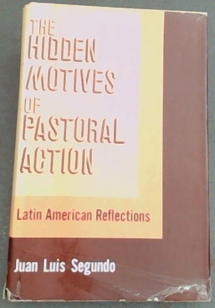 The hidden motives of pastoral action: Latin American reflections