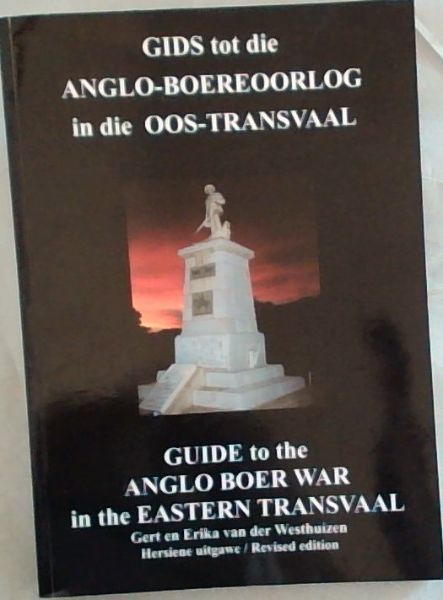Guide to the Anglo Boer War in the Eastern Transvaal / Gids tot die Anglo-Boereoorlog in die Oos-Transvaal [Revised Edition / Hersiene Uitgawe]