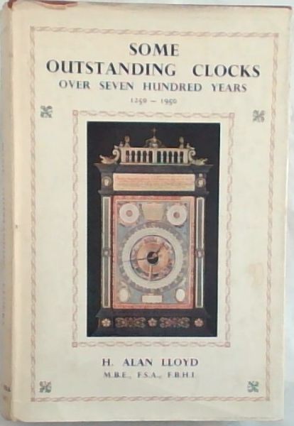 Some Outstanding Clocks Over Seven Hundred Years 1250 - 1950