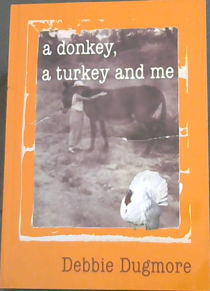 a donkey, a turkey and me