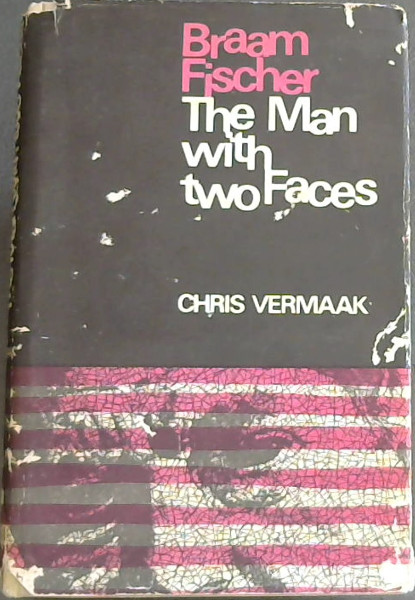 Braam Fischer - The Man With Two Faces