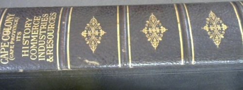 Cape Colony (Cape Province): Its History, Commerce, Industries, and Resources