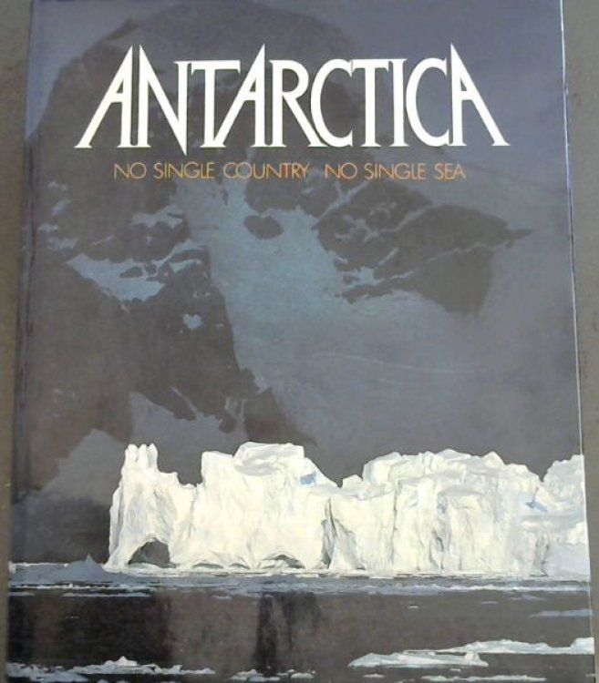 Antarctica: No Single Country, No Single Sea