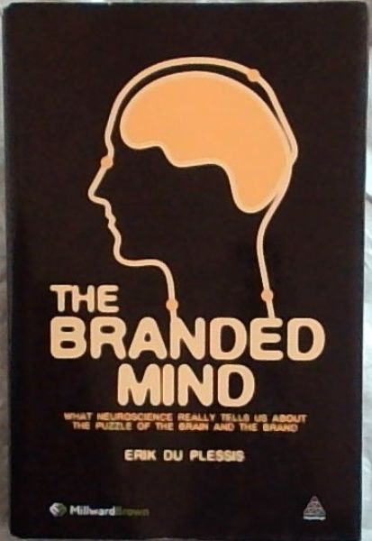 The Branded Mind: What Neuroscience Really Tells Us about the Puzzle of the Brain and the Brand