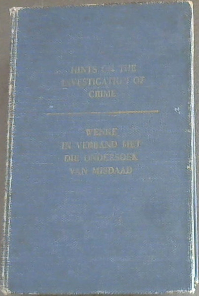 South African Police - Instructions Regarding the Investigation of Crime and Aids to Investigation / Suid-Afrikaanse Polisie : Instruksies Betreffende die Ondersoek van Misdaad en Hulpmiddels by die Ondersoek Daarvan