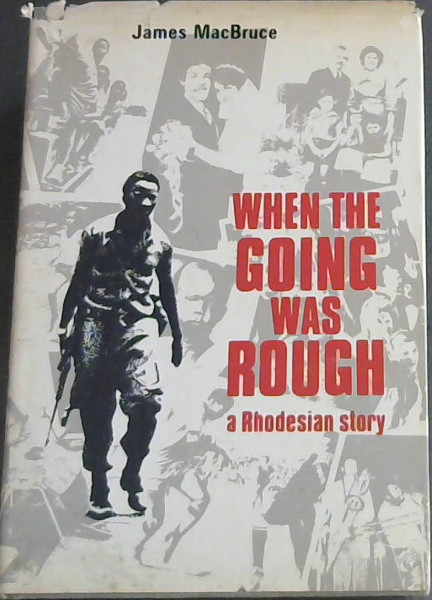 When the going was rough: A Rhodesian story