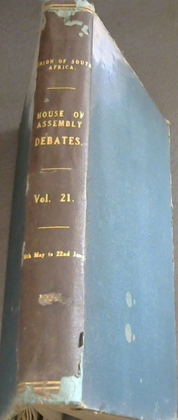 Union of South Africa : Debates of the House of Assembly. First Session, Seventh Parliament - 26th May to 22nd June, 1933 - Vol 21