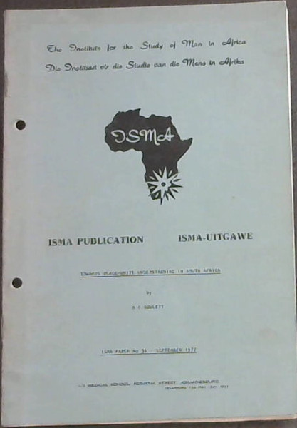 Towards Black-White Understanding in South Africa: Lecture delivered to the Institute for the Study of man in Africa on 26th November 1975 , ISMA paper No. 36 , 1977 (ISMA Publication/ ISMA Uitgawe